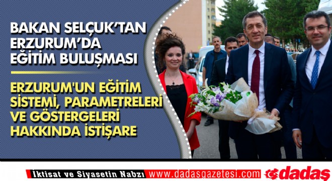 Milli Eğitim Bakanı Selçuk Erzurum da